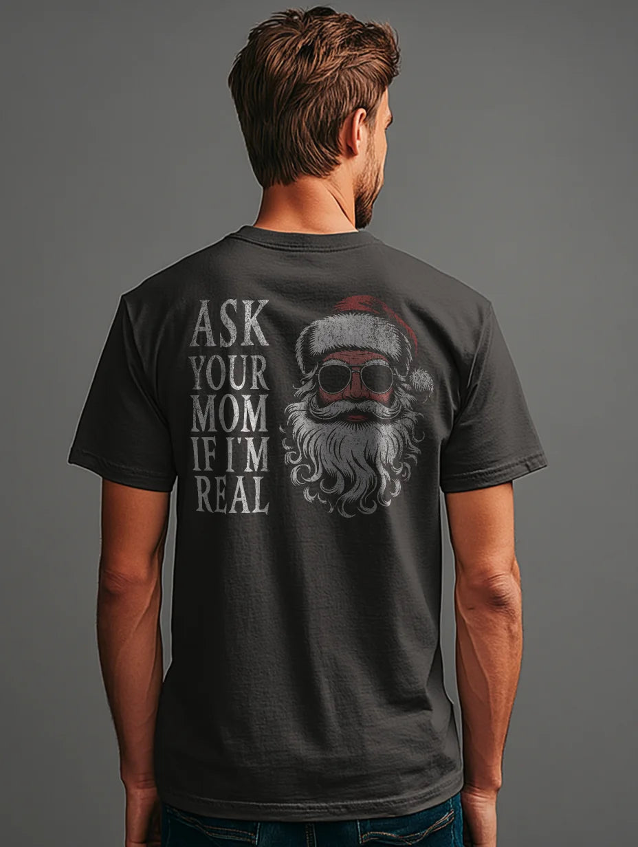 Charcoal t-shirt with large back Santa and “Ask Your Mom If I’m Real” text — Ask Your Mom If I’m Real