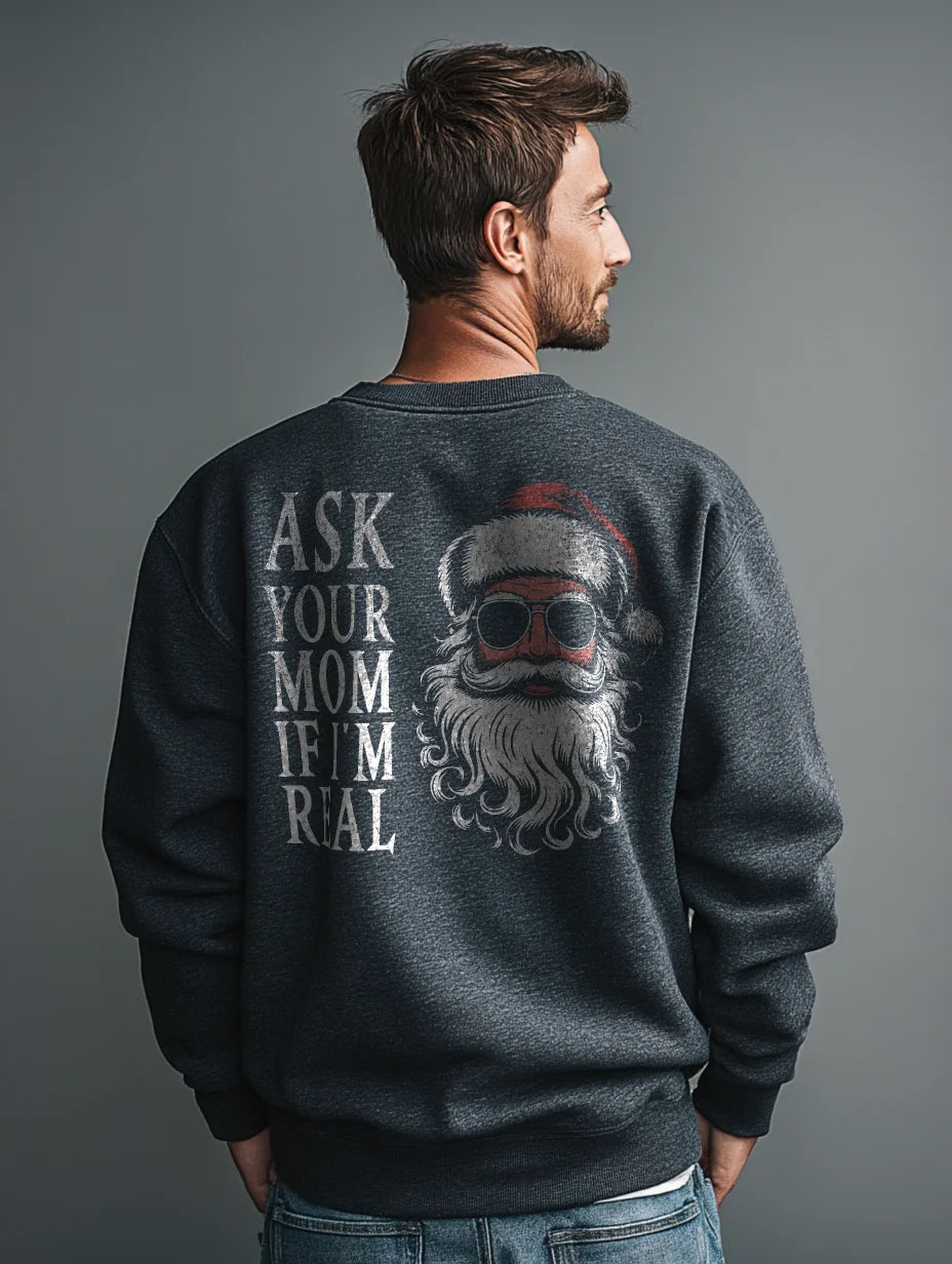 Dark Heather crewneck sweatshirt with large Santa graphic and “Ask Your Mom If I’m Real” text — Ask Your Mom If I’m Real