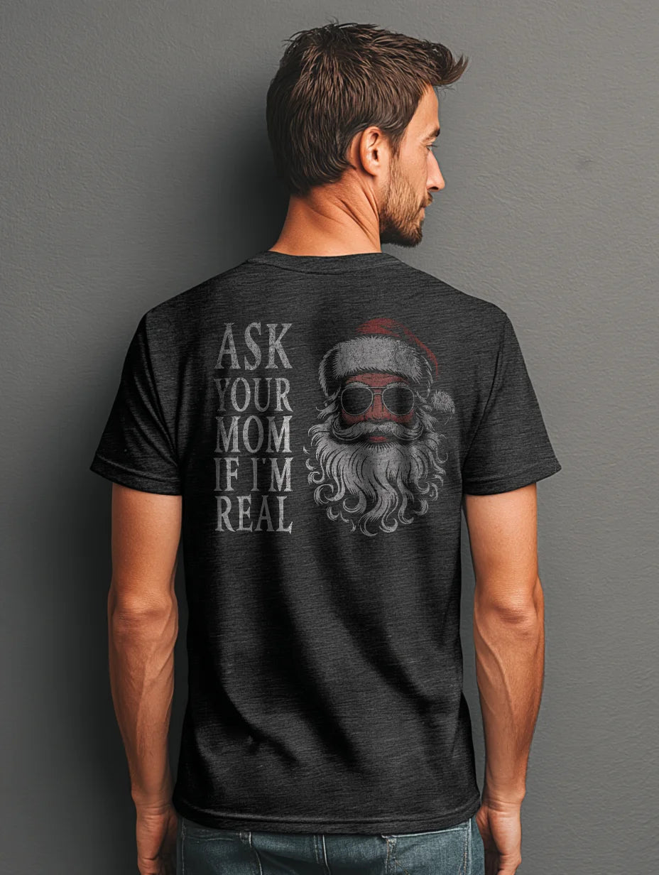 Dark Heather t-shirt with large back Santa and “Ask Your Mom If I’m Real” text — Ask Your Mom If I’m Real