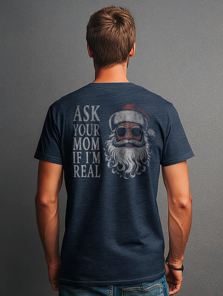 Heather Navy t-shirt with large back Santa and “Ask Your Mom If I’m Real” text — Ask Your Mom If I’m Real