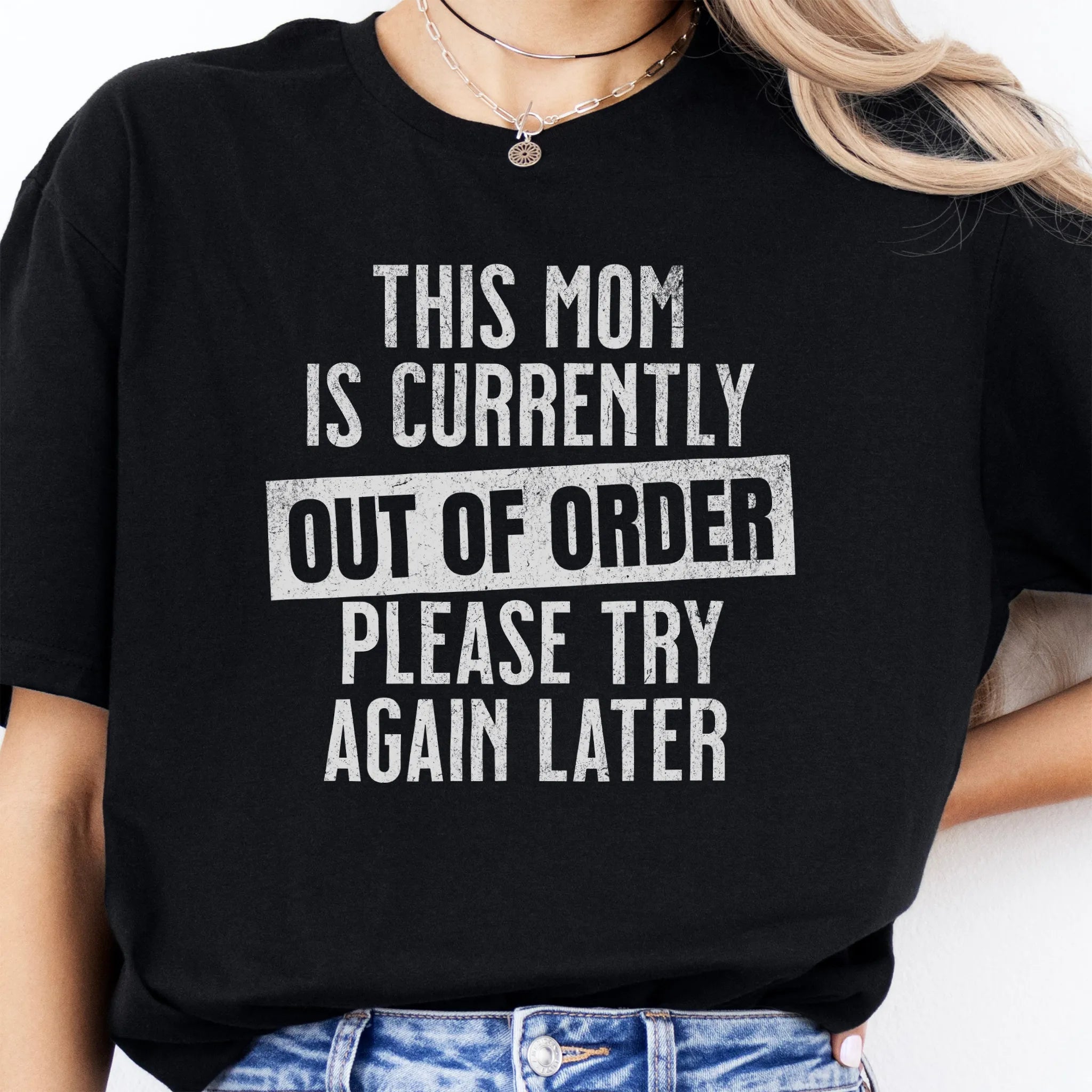 Black Oakley June T Shirt front view large text This Mom Is Currently Out Of Order Please Try Again Later distressed print