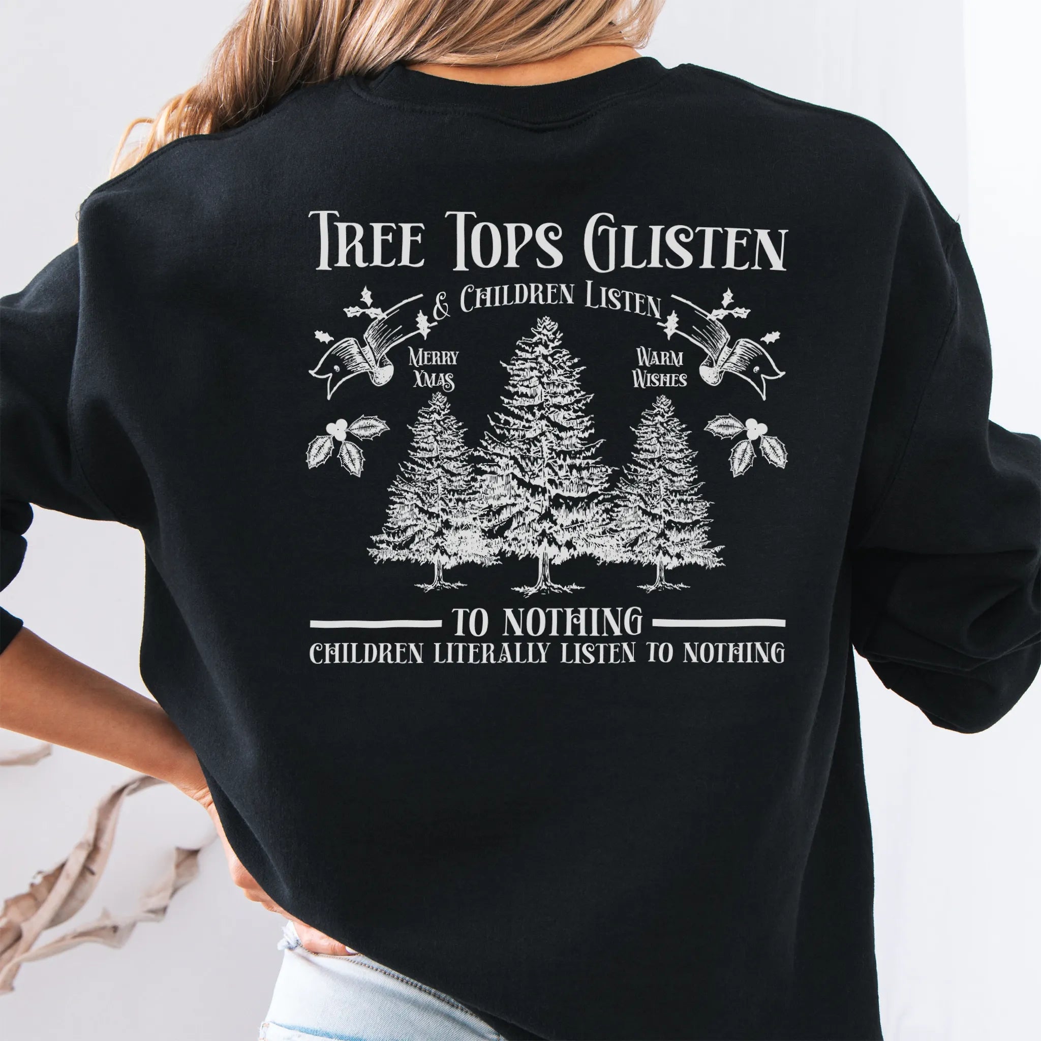 Black women’s sweatshirt large back print Tree Tops Glisten and Children Listen to Nothing with evergreen trees