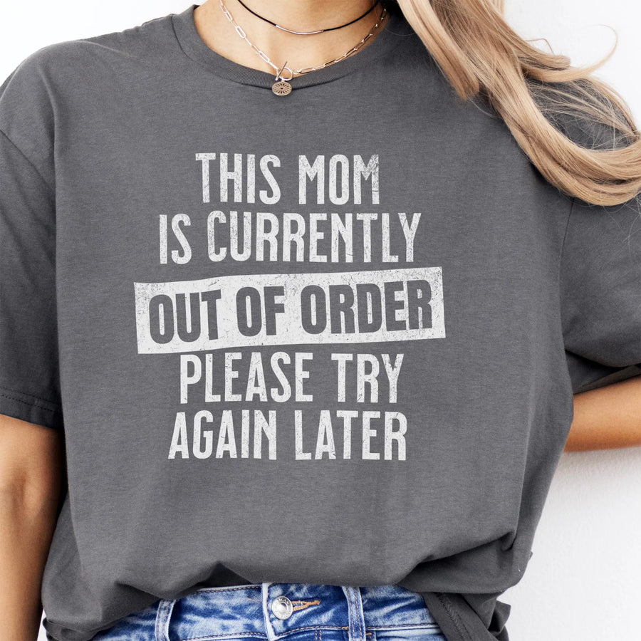 Charcoal Oakley June T Shirt front view large text This Mom Is Currently Out Of Order Please Try Again Later distressed print