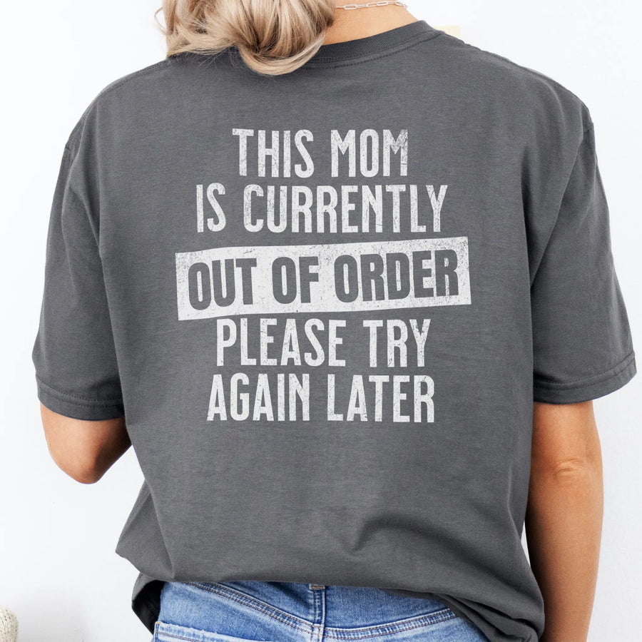 Charcoal Oakley June T Shirt back view large text This Mom Is Currently Out Of Order Please Try Again Later distressed print