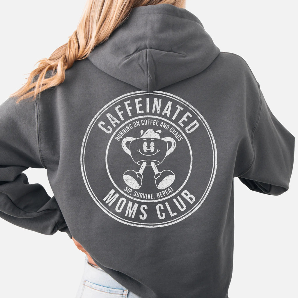 Charcoal Oakley June Hoodie back view Caffeinated Moms Club large circle badge coffee cup mascot text Running on Coffee and Chaos Sip Survive Repeat distressed print