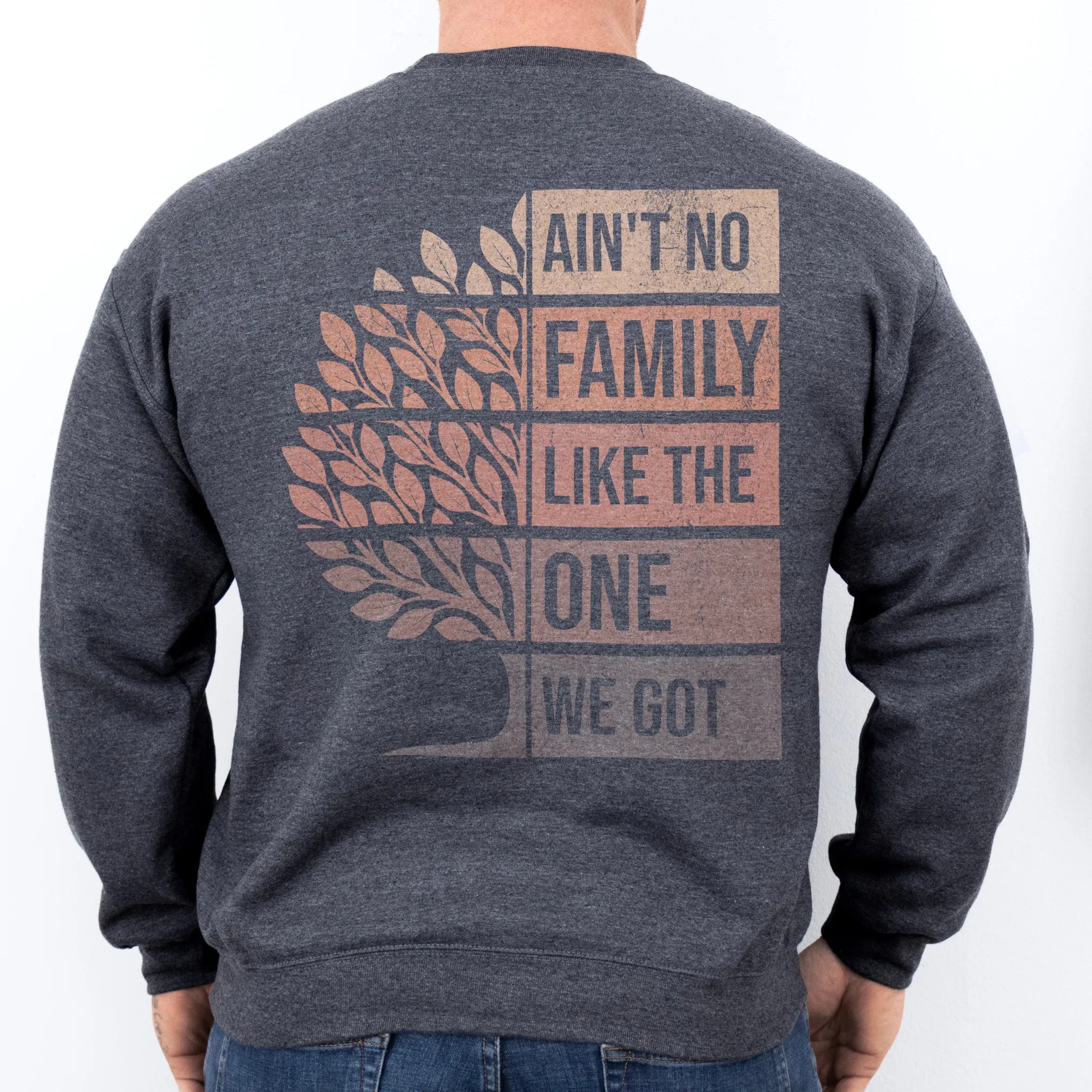 Dark Heather Oakley June sweatshirt oversized back print Ain’t No Family Like the One We Got with tree graphic