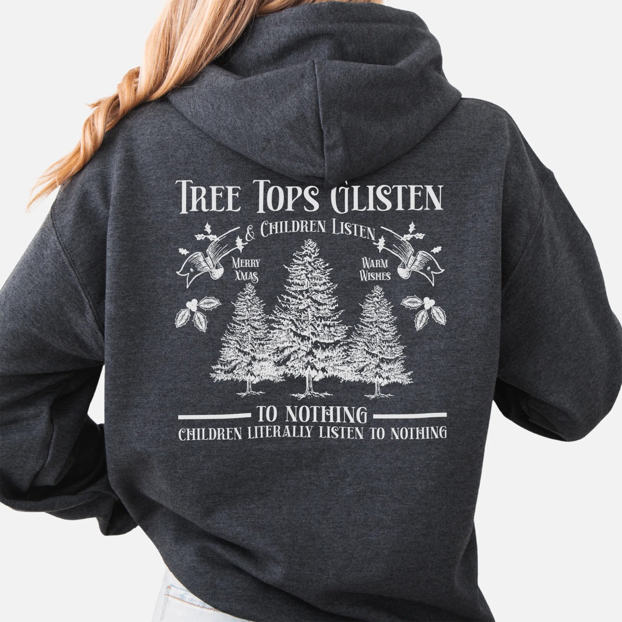 Dark Heather women’s hoodie large back print Tree Tops Glisten and Children Listen to Nothing with evergreen trees