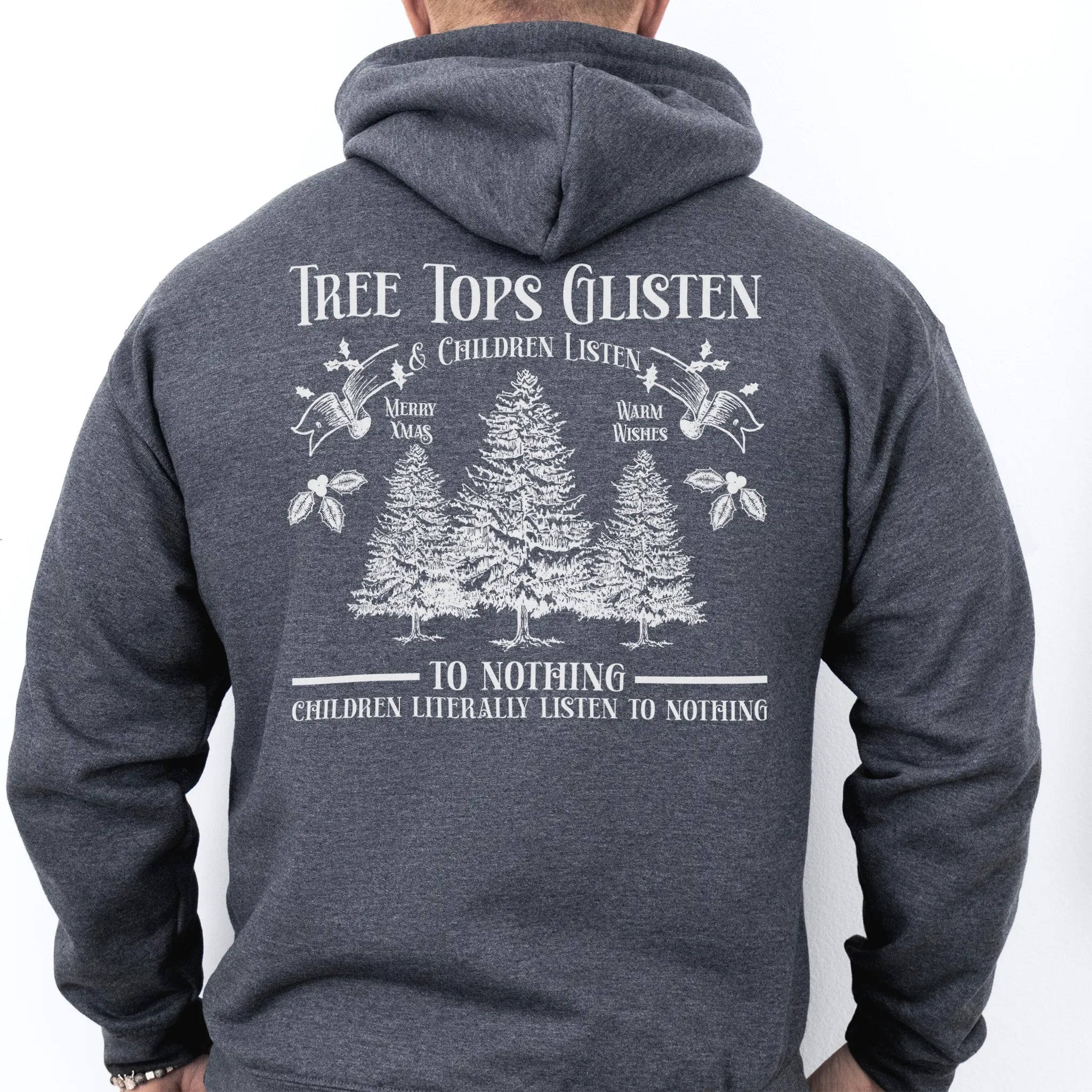 Dark Heather men’s hoodie large back print Tree Tops Glisten and Children Listen to Nothing with evergreen trees