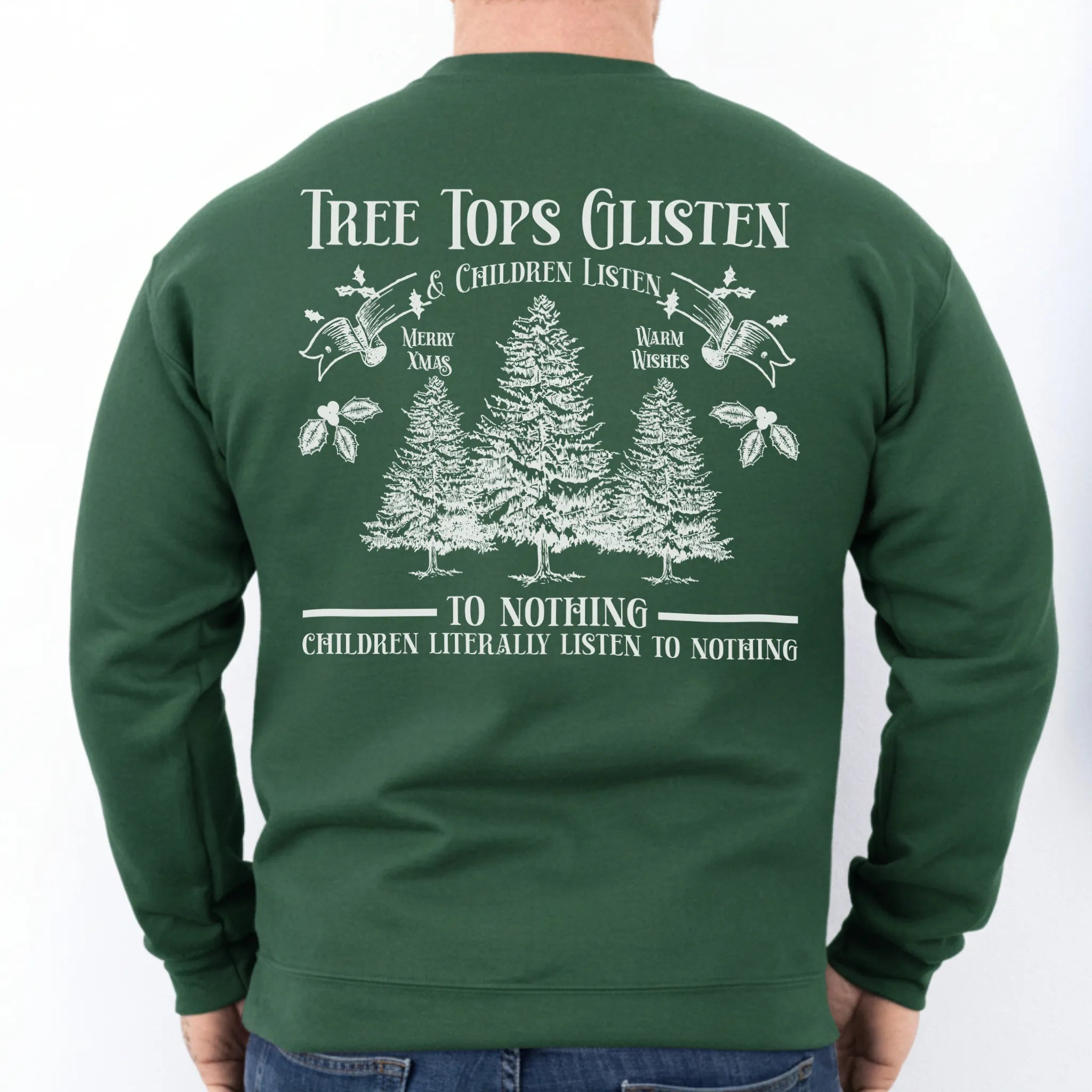 Forest Green men’s sweatshirt large back print Tree Tops Glisten and Children Listen to Nothing with evergreen trees