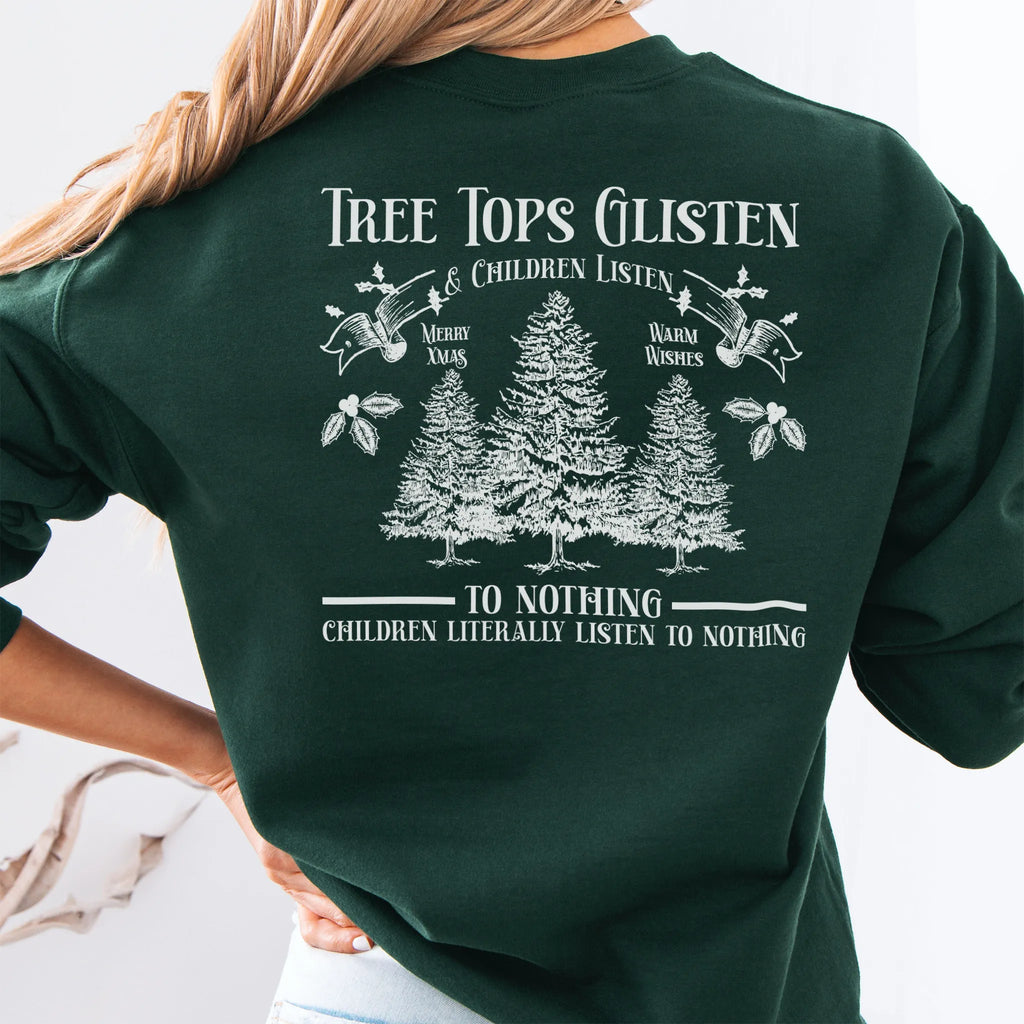Forest Green women’s sweatshirt large back print Tree Tops Glisten and Children Listen to Nothing with evergreen trees
