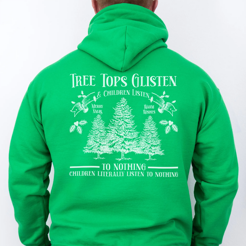 Irish Green men’s hoodie large back print Tree Tops Glisten and Children Listen to Nothing with evergreen trees