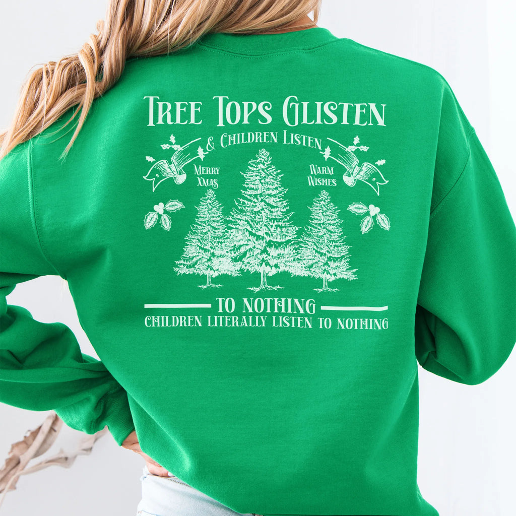 Irish Green women’s sweatshirt large back print Tree Tops Glisten and Children Listen to Nothing with evergreen trees