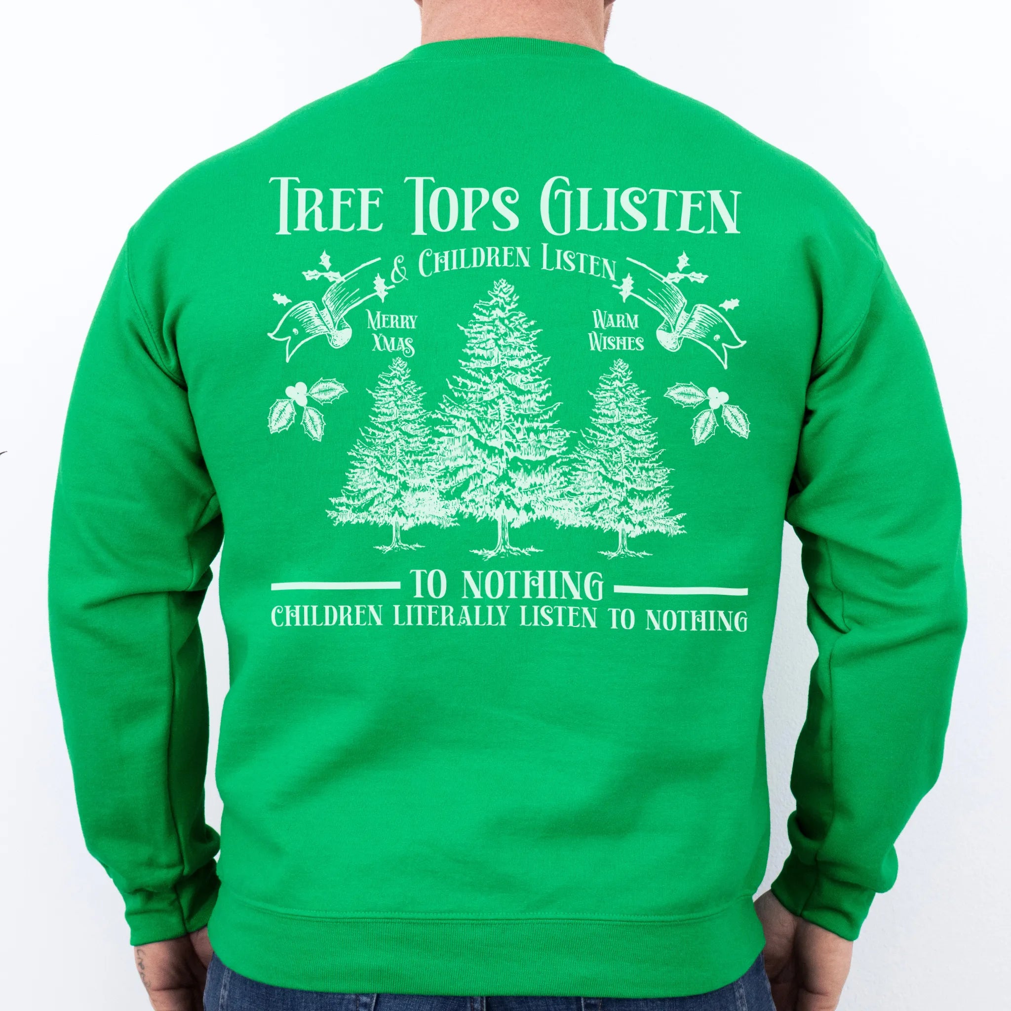 Irish Green men’s sweatshirt large back print Tree Tops Glisten and Children Listen to Nothing with evergreen trees