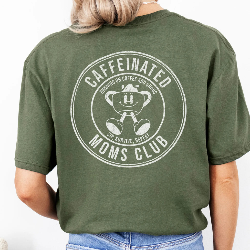Military Green Oakley June T Shirt back view Caffeinated Moms Club large circle badge text Running on Coffee and Chaos Sip Survive Repeat vintage mascot coffee cup distressed print