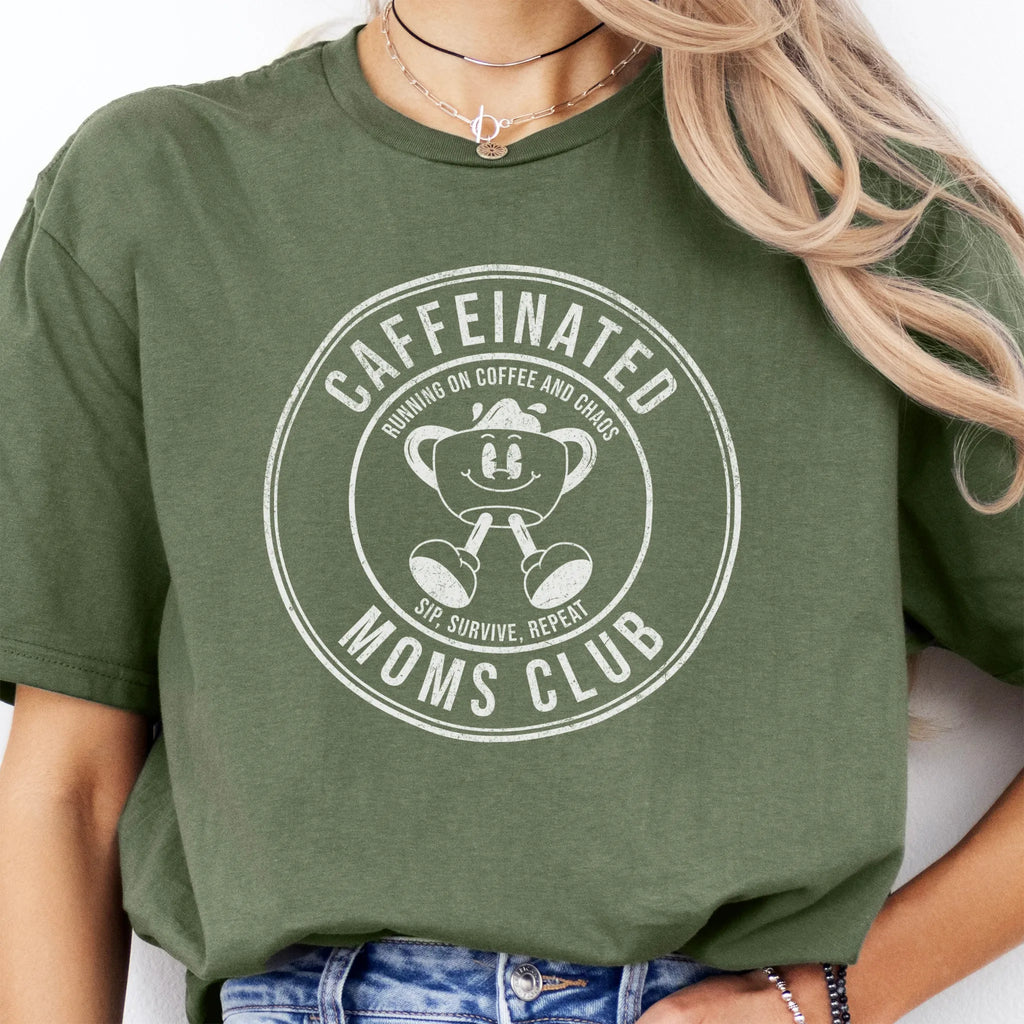 Military Green Oakley June T Shirt front view large Caffeinated Moms Club circle badge coffee cup mascot text Running on Coffee and Chaos Sip Survive Repeat distressed