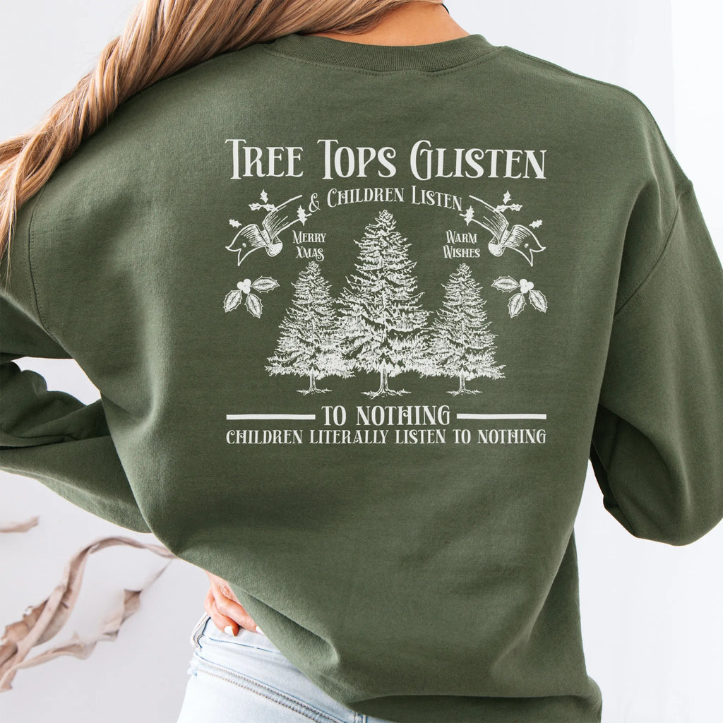 Military Green women’s sweatshirt large back print Tree Tops Glisten and Children Listen to Nothing with evergreen trees