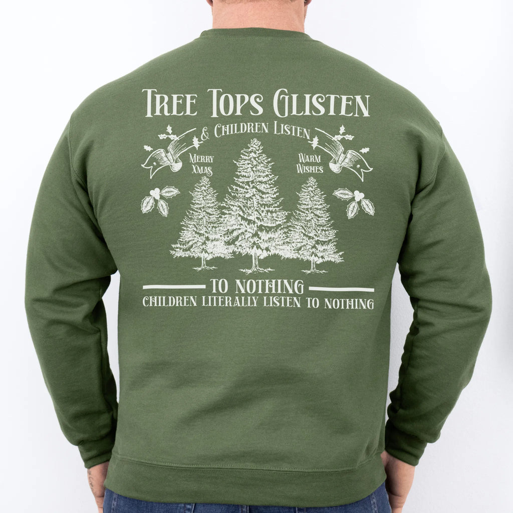 Military Green men’s sweatshirt large back print Tree Tops Glisten and Children Listen to Nothing with evergreen trees
