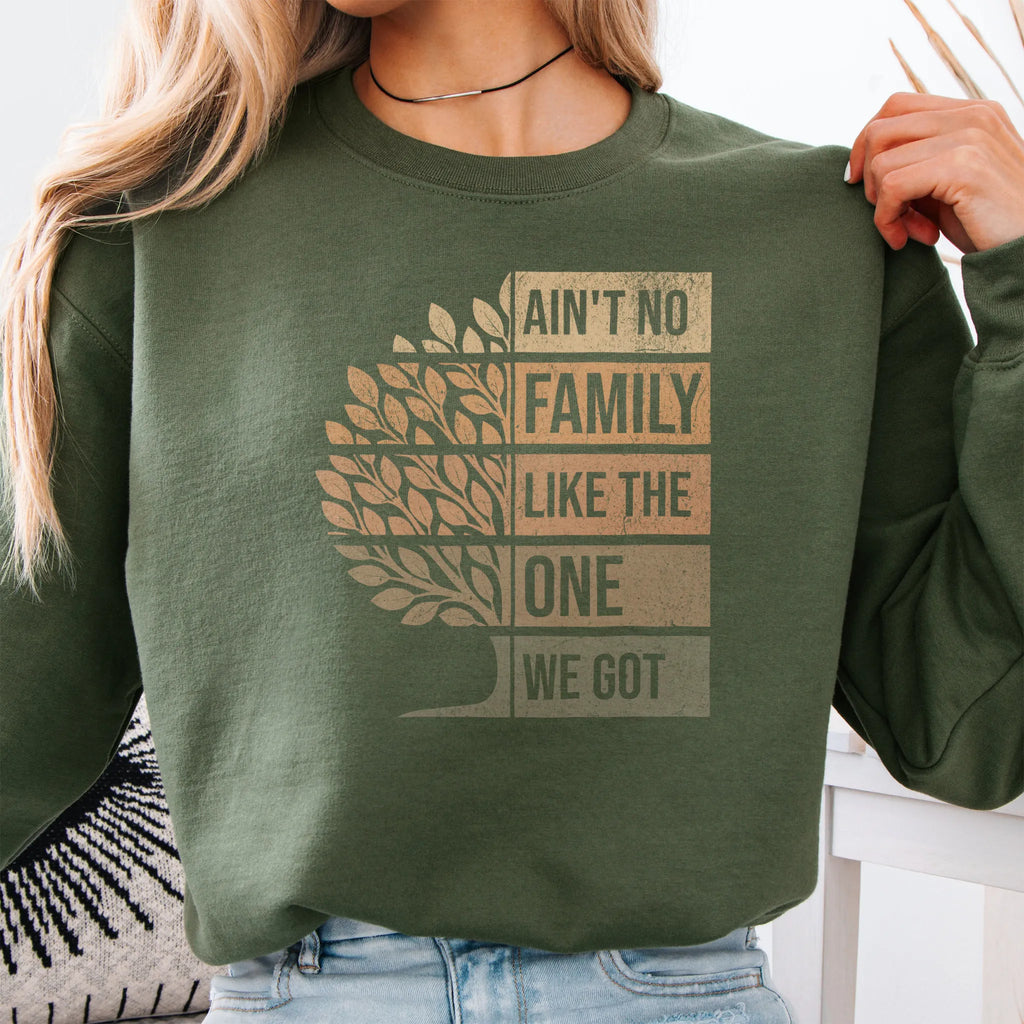 Military Green Oakley June sweatshirt bold front print Ain’t No Family Like the One We Got with tree graphic