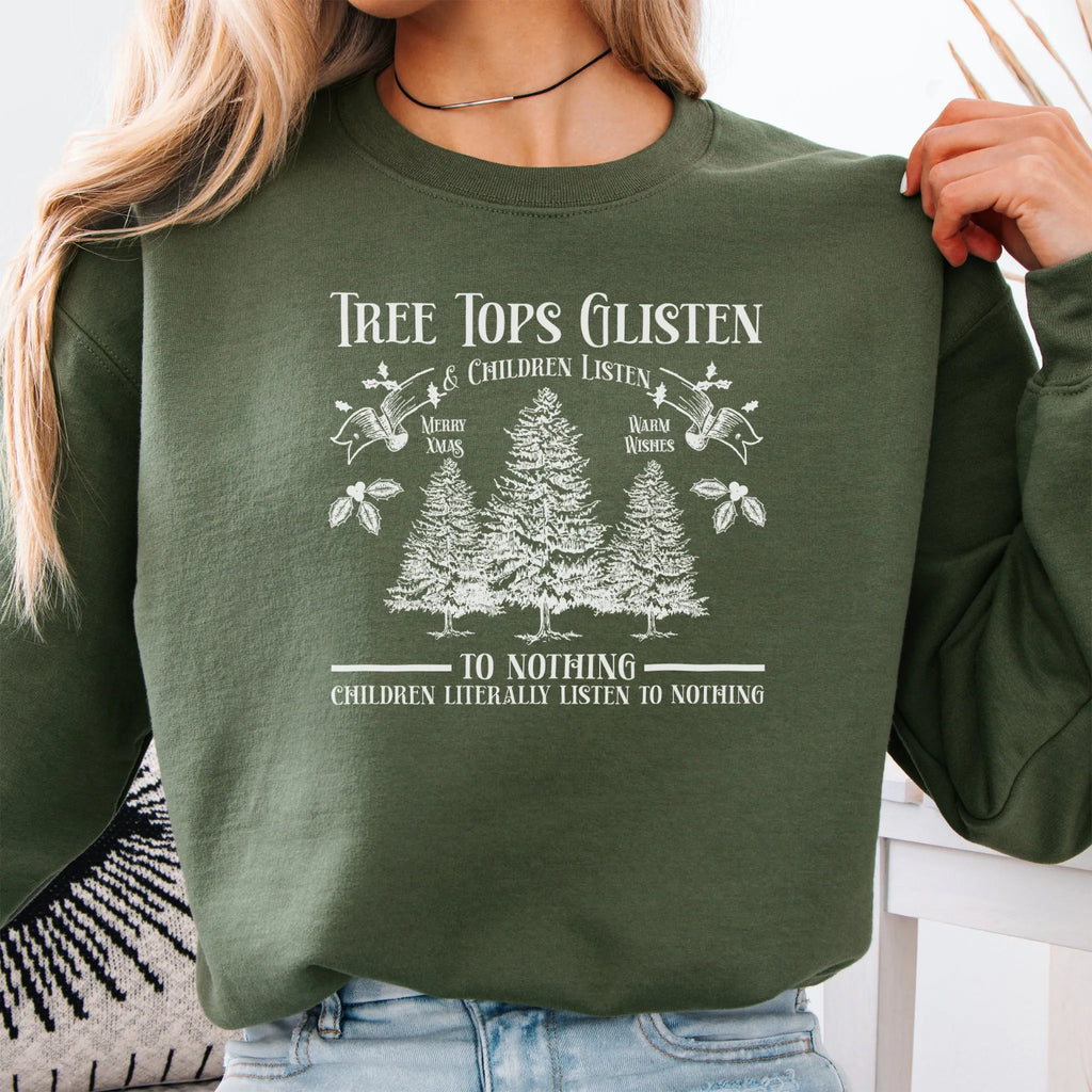 Military Green women’s sweatshirt front print Tree Tops Glisten and Children Listen to Nothing with vintage evergreens