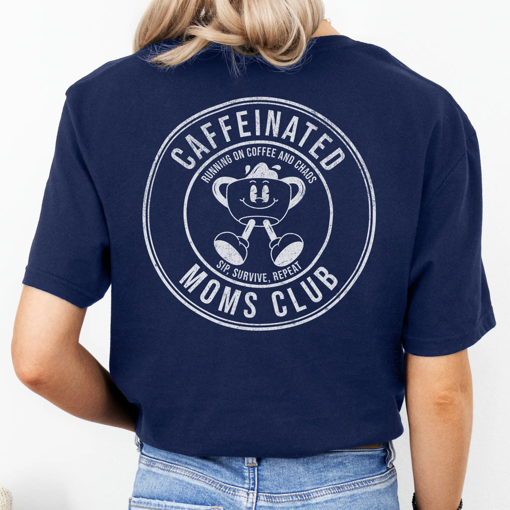 Navy Oakley June T Shirt back view Caffeinated Moms Club large circle badge text Running on Coffee and Chaos Sip Survive Repeat vintage mascot coffee cup distressed print