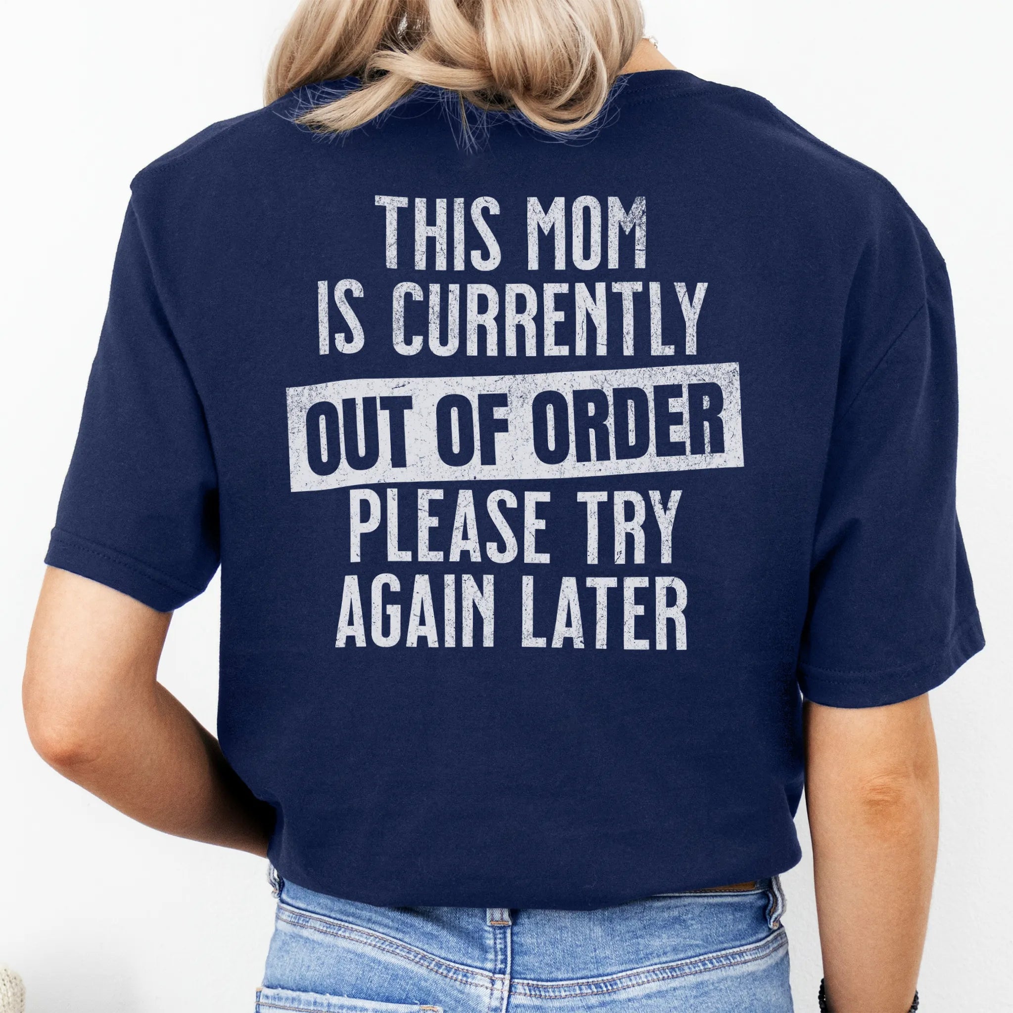 Navy Oakley June T Shirt back view large text This Mom Is Currently Out Of Order Please Try Again Later distressed print