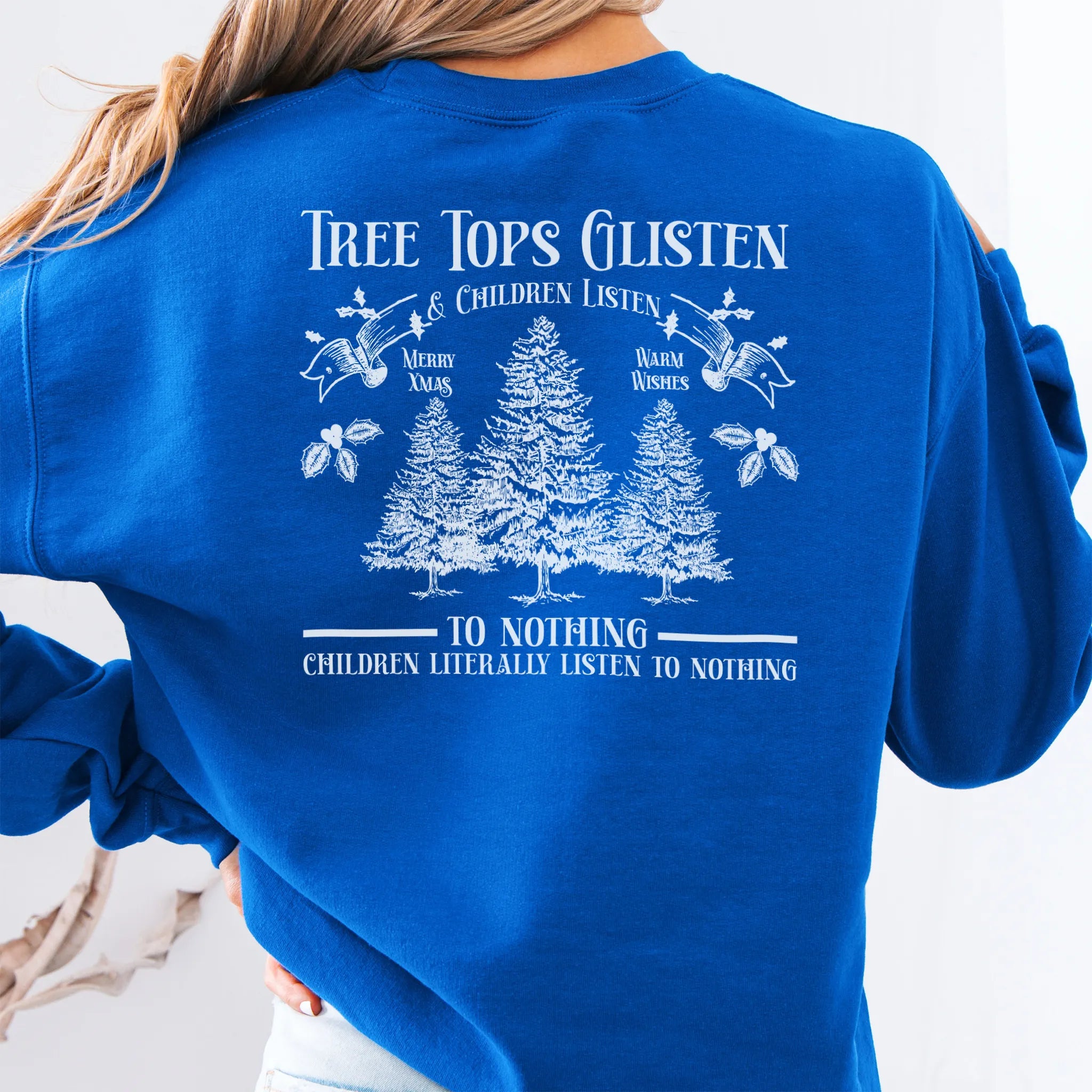 Royal women’s sweatshirt large back print Tree Tops Glisten and Children Listen to Nothing with evergreen trees