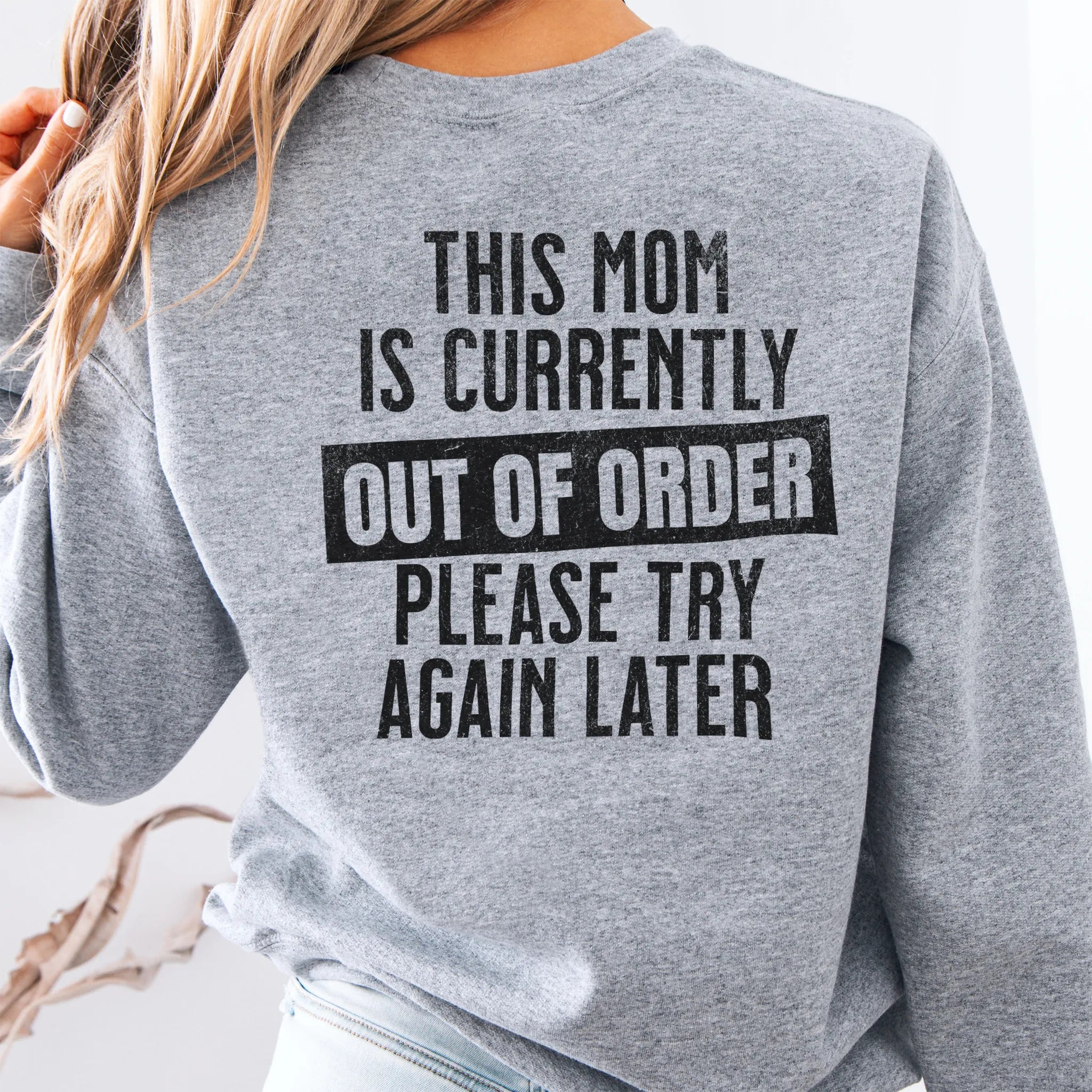 Sport Grey sweatshirt – large back text “This Mom Is Currently Out of Order, Please Try Again Later”, relaxed modern fit, studio back view