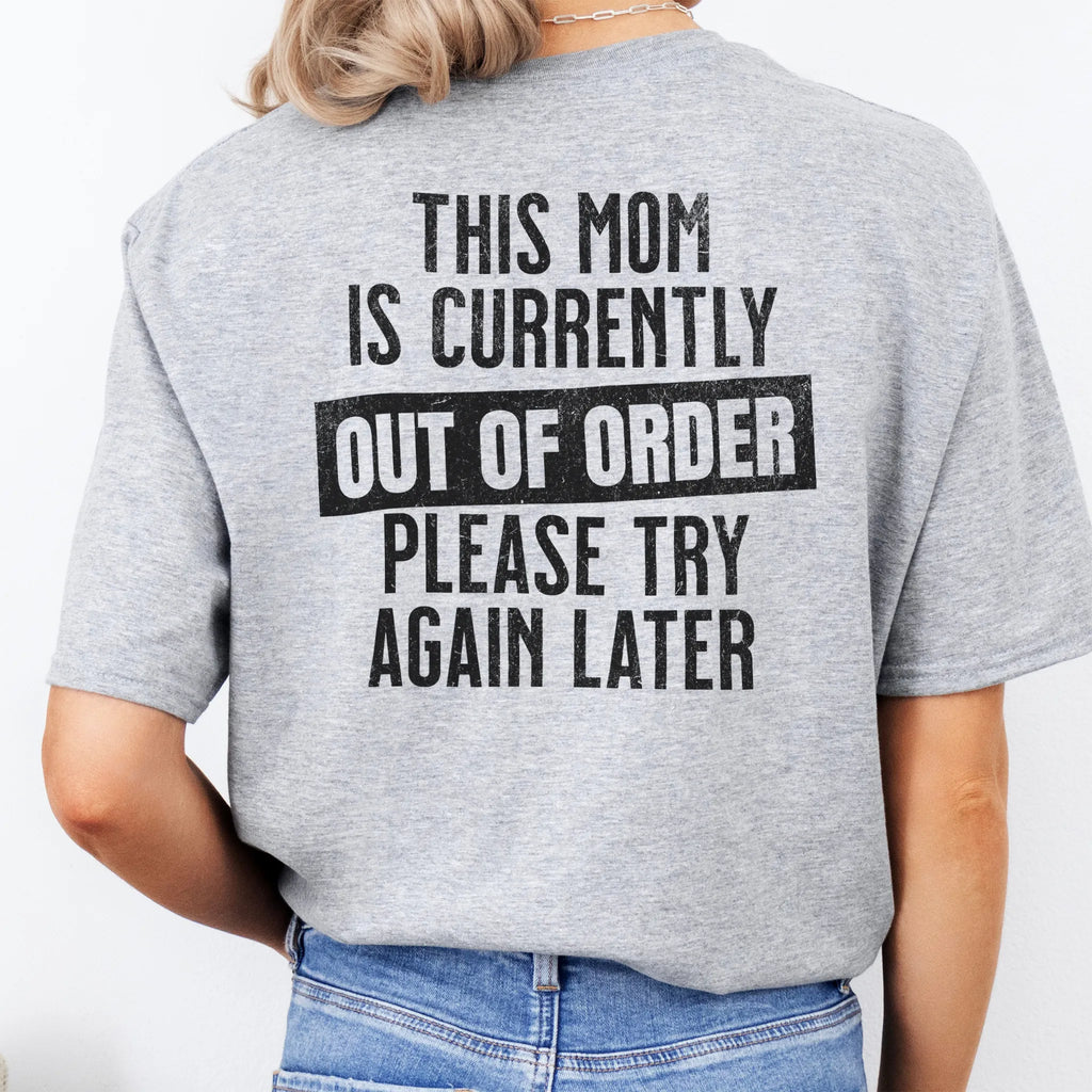 Sport Grey Oakley June T Shirt back view large text This Mom Is Currently Out Of Order Please Try Again Later distressed print